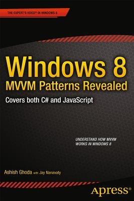 Windows 8 MVVM Patterns Revealed: covers both C# and JavaScript - Ashish Ghoda - cover