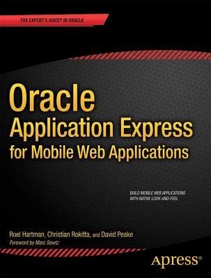 Oracle Application Express for Mobile Web Applications - Roel Hartman,Christian Rokitta,David Peake - cover