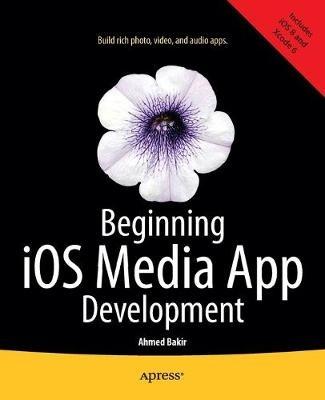 Beginning iOS Media App Development - Ahmed Bakir - cover