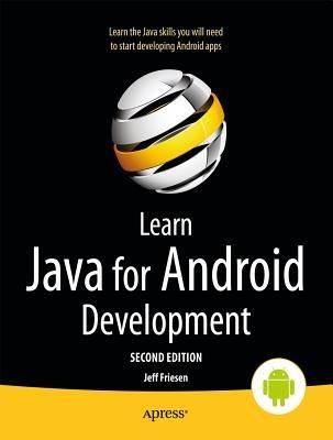 Learn Java for Android Development - Jeff Friesen - cover