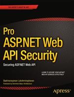 Pro ASP.NET Web API Security: Securing ASP.NET Web API
