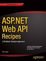 ASP.NET Web API 2 Recipes: A Problem-Solution Approach