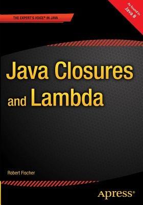 Java Closures and Lambda - Robert Fischer - cover