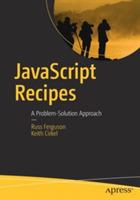 JavaScript Recipes: A Problem-Solution Approach - Russ Ferguson,Keith Cirkel - cover