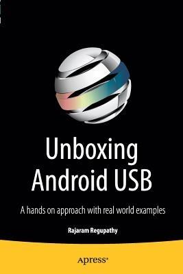 Unboxing Android USB: A hands on approach with real world examples - Rajaram Regupathy - cover