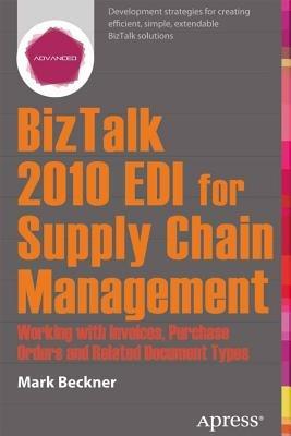 BizTalk 2013 EDI for Supply Chain Management: Working with Invoices, Purchase Orders and Related Document Types - Mark Beckner - cover