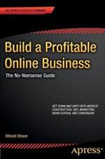Build a Profitable Online Business: The No-Nonsense Guide