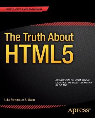 The Truth About HTML5 - RJ Owen,Luke Stevens - cover