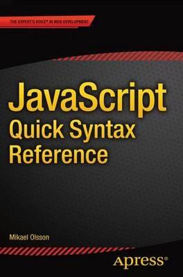JavaScript Quick Syntax Reference - Mikael Olsson - cover