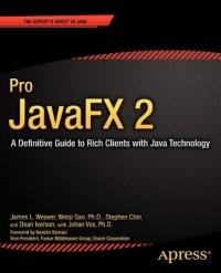 Pro JavaFX 2: A Definitive Guide to Rich Clients with Java Technology - James Weaver,Weiqi Gao,Stephen Chin - cover