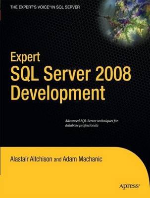 Expert SQL Server 2008 Development - Alastair Aitchison,Adam Machanic - cover
