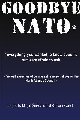 Goodbye NATO* - Matjaz Sinkovec,Barbara Zvokelj - cover