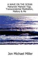 A Wave on the Ocean: Maharishi Mahesh Yogi, Transcendental Meditation, Mallory and Me - Jon Michael Miller - cover