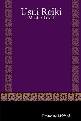 Usui Reiki: Master Level - Francine Milford - cover