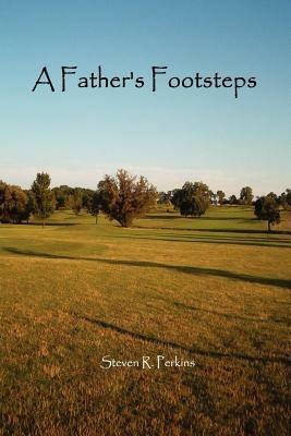 A Father's Footsteps - Steven R. Perkins - cover