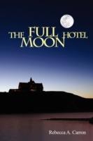 The Full Moon Hotel - Rebecca Carron - cover
