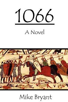 1066: A Novel - Mike Bryant - cover