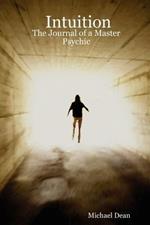 Intuition: The Journal of a Master Psychic