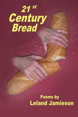 21st Century Bread - Leland Jamieson - cover