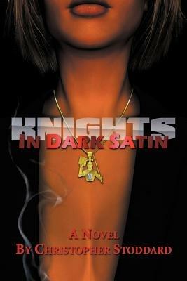 Knights in Dark Satin - Christopher Stoddard - cover