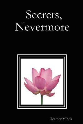 Secrets, Nevermore - Heather, Mihok - cover