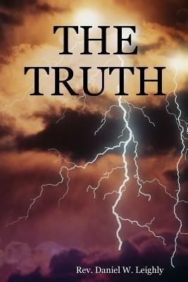 THE Truth - Rev. Daniel W. Leighly - cover