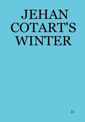 Jehan Cotart's Winter - D. - cover
