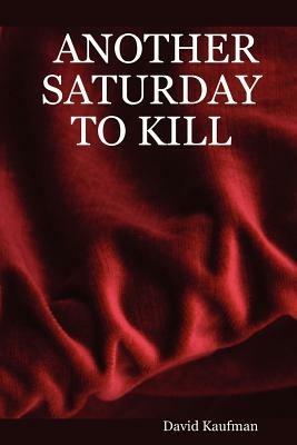 Another Saturday to Kill - David Kaufman - cover