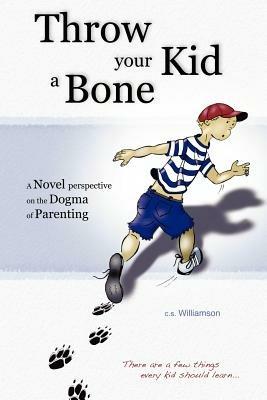 Throw Your Kid a Bone - c.s. Williamson - cover