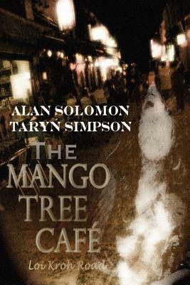 The Mango Tree Cafe', Loi Kroh Road - Alan Solomon,Taryn Simpson - cover
