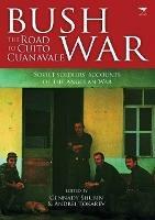 Bush war: The road to Cuito Cuanavale Soviet Soldiers' accounts of the Angolan War