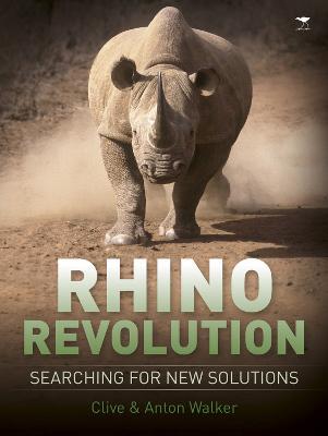 Rhino revolution: Searching for new solutions - Clive Walker,Anton Walker - cover