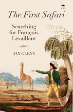 The first Safari: Searching for Francois Levaillant