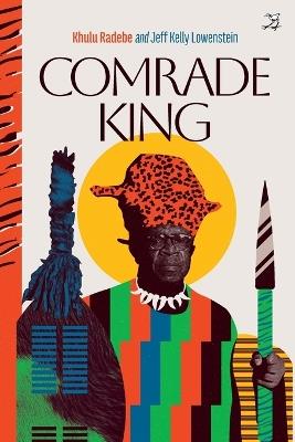 Comrade King - Khulu Radebe,Jeff Kelly Lowenstein - cover