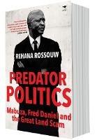 Predator Politics: Mabuza, Fred Daniel and the Great Land Scam - Rehana Rossouw - cover