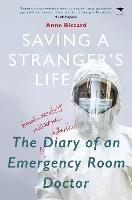 Saving a Stranger's Life: The Diary of an Emergency - Anne Biccard - cover