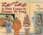 Zapiro Annual 2021: It Only Comes in Orange, Mr Zuma