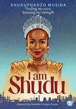 I Am Shudu: Finding my Voice, Knowing my Strength