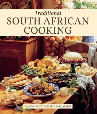 Traditional South African Cooking - Magdaleen van Wyk,Pat Barton - cover