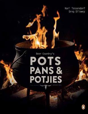 Beer Country's Pots, Pans and Potjie's - Greg Gilowey,Karl Tessendorf - cover