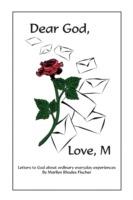 Dear God, Love, M: Letters to God about Ordinary Everyday Experiences - Marilyn Rhodes Fischer - cover