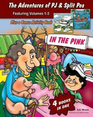 The Adventures of PJ and Split Pea Vol. III: In the Pink - S D Moore - cover