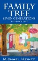Family Tree: Seven Generations - A Five-Act Play - Michael Heintz - cover