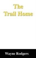 The Trail Home - Wayne Rodgers - cover