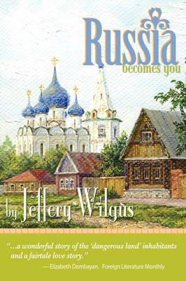 Russia Becomes You - Jeffrey Wilgus - cover