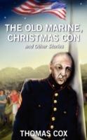 The Old Marine, Christmas Con and Other Stories - Thomas Cox - cover