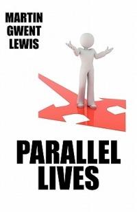 Parallel Lives - Martin Gwent Lewis - cover