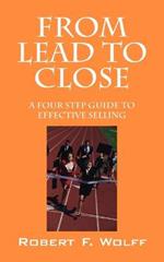 From Lead to Close: A Four Step Guide to Effective Selling
