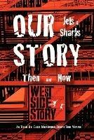 Our Story Jets and Sharks Then and Now: As Told by Cast Members from the Movie West Side Story - cover