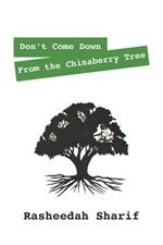 Don't Come Down from the Chinaberry Tree